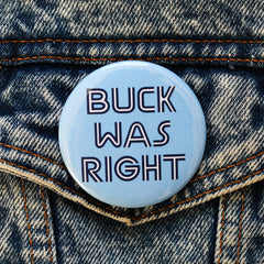 Buck Was Right Buttons
