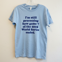 Still Processing Game 7 T-Shirt