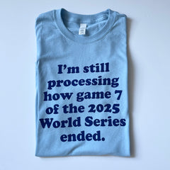 Still Processing Game 7 T-Shirt