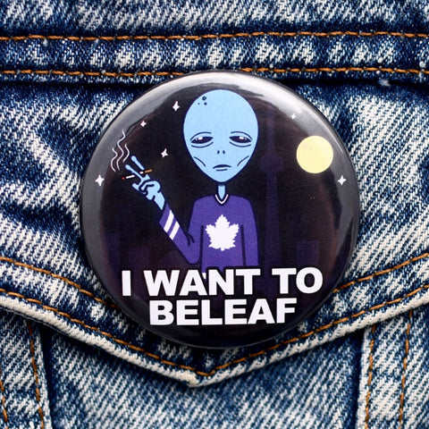 I Want To Beleaf Button