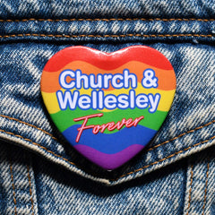 Church & Wellesley Forever Heart Button or Magnet