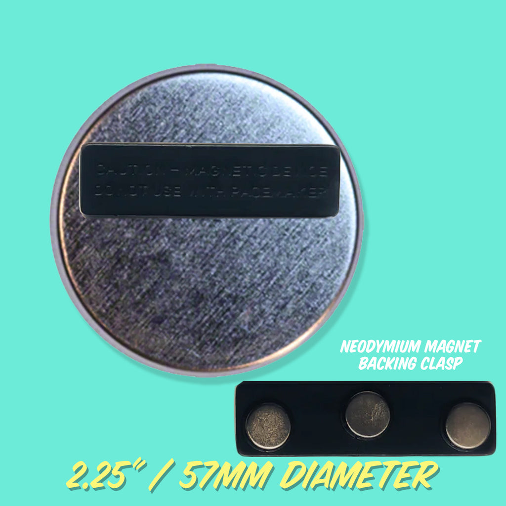 Custom 2.25" Buttons w/ Magnetic Fastening Back