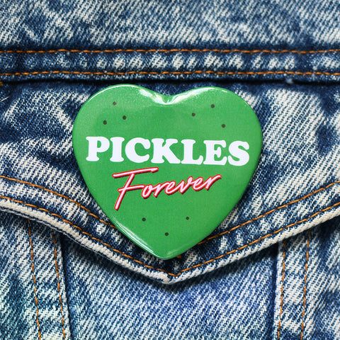 Pickles Forever Heart Button or Magnet