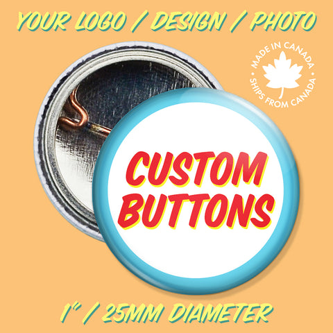 Custom 1" Buttons