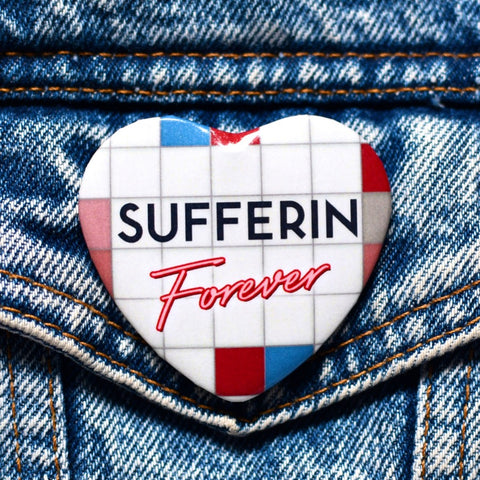 Sufferin Forever Heart Button