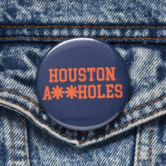 Houston A**holes Buttons